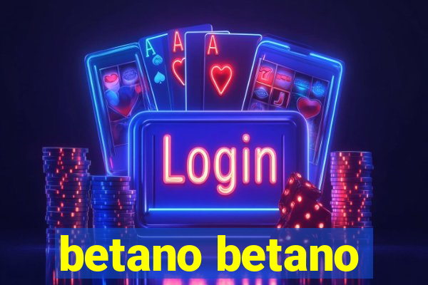 betano betano